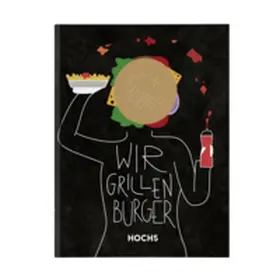 Heyer / Breinig / HOCH5 Verlags GmbH & Co. KG |  WIR GRILLEN BURGER | Buch |  Sack Fachmedien