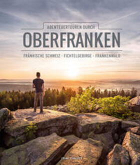 Schneider | Abenteuertouren durch Oberfranken | Buch | 978-3-9823245-7-9 | sack.de