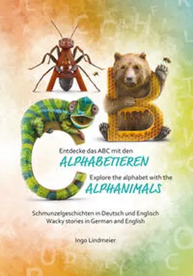 Lindmeier |  Entdecke das ABC mit den ALPHABETIEREN - Schmunzelgeschichten in Deutsch und Englisch | Buch |  Sack Fachmedien