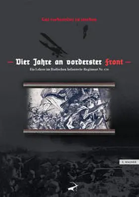 Wagner | Vier Jahre an vorderster Front | Buch | 978-3-9823599-7-7 | www.sack.de