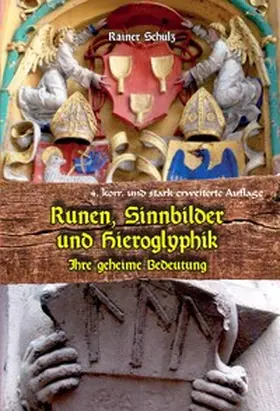 Schulz |  Runen, Sinnbilder und Hieroglyphik, ihre geheime Bedeutung | Buch |  Sack Fachmedien