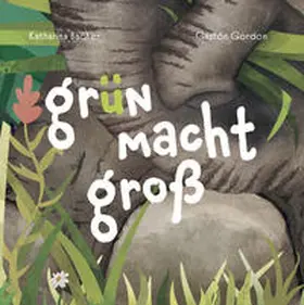 Bacher / Gordon |  Grün macht groß | Buch |  Sack Fachmedien