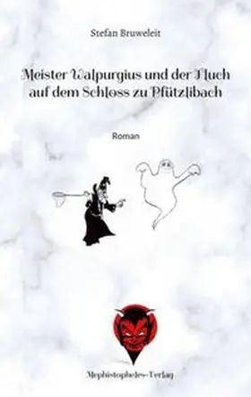 Stefan |  Meister Walpurgius und der Fluch auf dem Schloss zu Pfützlibach | Buch |  Sack Fachmedien