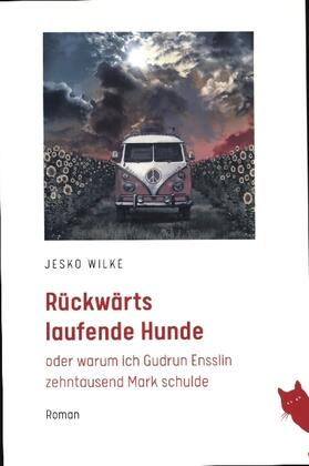 Wilke |  Rückwärts laufende Hunde | Buch |  Sack Fachmedien
