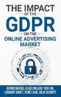 Skiera / Miller / Jin |  The Impact of the General Data Protection Regulation (GDPR) on the Online Advertising Market | eBook | Sack Fachmedien