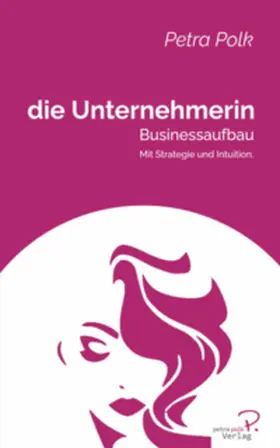 Polk / Bräuning / Färber |  die Unternehmerin | Buch |  Sack Fachmedien