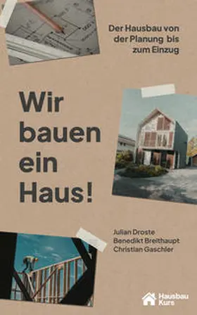 Droste / Gaschler / Breithaupt |  Wir bauen ein Haus | Buch |  Sack Fachmedien