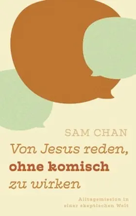 Chan |  Von Jesus reden, ohne komisch zu wirken | Buch |  Sack Fachmedien