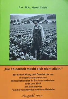 Thiele |  Die Feldarbeit macht sich nicht allein | Buch |  Sack Fachmedien