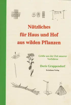 Grappendorf |  Nützliches für Haus und Hof aus wilden Pflanzen | Buch |  Sack Fachmedien