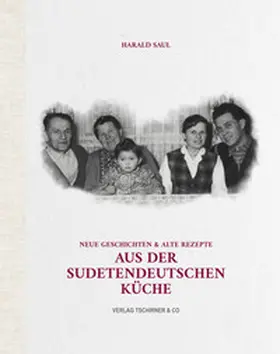 Saul |  Neue Geschichten & alte Rezepte aus der Sudetendeutschen Küche | Buch |  Sack Fachmedien
