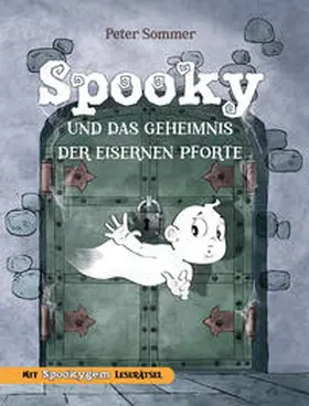 Peter / Publishing |  Spooky und das Geheimnis der eisernen Pforte Band 1 | Buch |  Sack Fachmedien