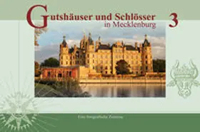 Zander / Kobsch / Matuschat |  Gutshäuser und Schlösser in Mecklenburg, Band 3 | Buch |  Sack Fachmedien