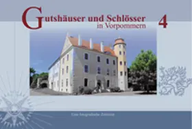 Zander / Kobsch / Matuschat |  Gutshäuser und Schlösser in Vorpommern, Band 4 | Buch |  Sack Fachmedien