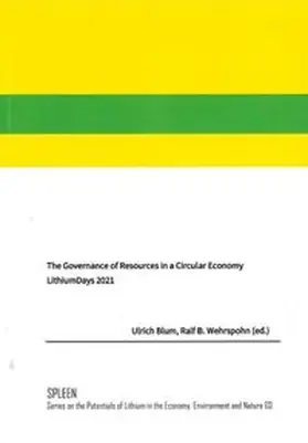 Blum / Wehrspohn |  The Governance of Resources in a Circular Economy. LithiumDays 2021 | Buch |  Sack Fachmedien