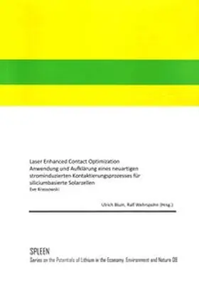 Blum / Wehrspohn / Krassowski |  Laser Enhanced Contact Optimization. Anwendung und Aufklärung eines neuartigen strominduzierten Kontaktierungsprozesses für siliciumbasierte Solarzellen | Buch |  Sack Fachmedien