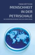 Böttcher |  Menschheit in der Petrischale | Buch |  Sack Fachmedien