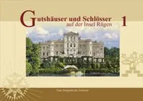 Zander / Kobsch / Matuschat |  Gutshäuser und Schlösser auf der Insel Rügen, Band 1 | Buch |  Sack Fachmedien