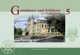 Zander / Kobsch / Matuschat |  Gutshäuser und Schlösser in Mecklenburg, Band 5 | Buch |  Sack Fachmedien