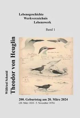 Schmid |  Theodor von Heuglin - Lebensgeschichte, Werkverzeichnis, Lebenswerk | Buch |  Sack Fachmedien