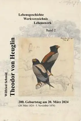 Schmid |  Theodor von Heuglin - Lebensgeschichte, Werkverzeichnis, Lebenswerk | Buch |  Sack Fachmedien