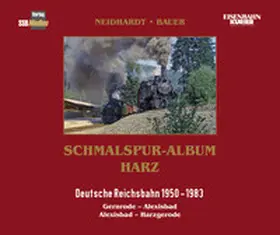 Bauer / Neidhardt |  Schmalspur-Album Harz | Buch |  Sack Fachmedien