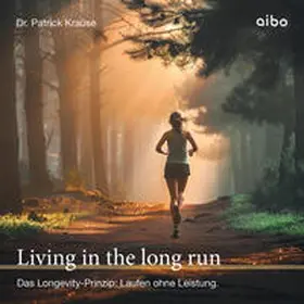 Krause |  Living in the long run | Sonstiges |  Sack Fachmedien