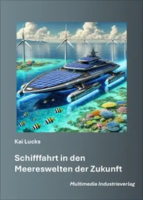 Lucks |  Schifffahrt in den Meereswelten der Zukunft | Buch |  Sack Fachmedien