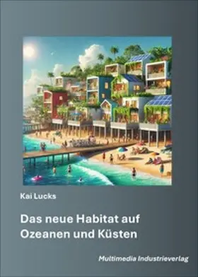 Lucks |  Das neue Habitat auf Ozeanen und Küsten | Buch |  Sack Fachmedien