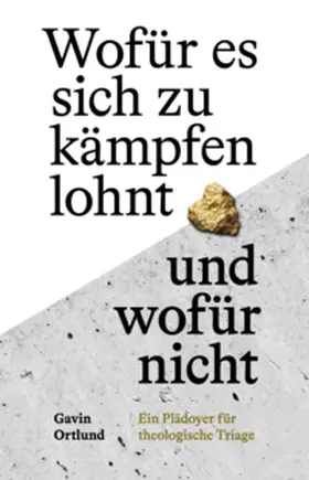 Ortlund |  Wofür es sich zu kämpfen lohnt - und wofür nicht | Buch |  Sack Fachmedien