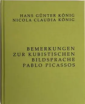 König |  Bemerkungen zur kubistischen Bildsprache Pablo Picassos | Buch |  Sack Fachmedien