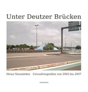 Neumärker |  Heinz Neumärker - Unter Deutzer Brücken | Buch |  Sack Fachmedien