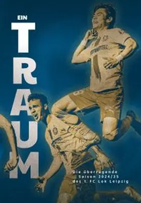 Ulrich / Franke / 1. FC Lokomotive Leipzig, Verein für Bewegungsspiele e.V. |  Ein Traum | Buch |  Sack Fachmedien
