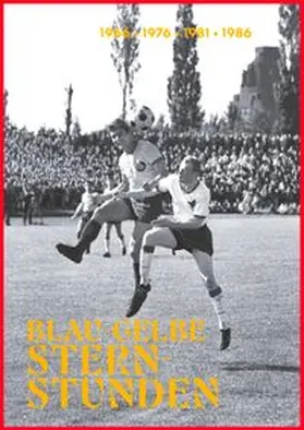 Franke / Ullrich |  Blau-gelbe Sternstunden | Buch |  Sack Fachmedien