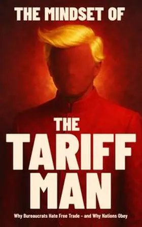 Bauer |  The Mindset of The Tariff Man | Buch |  Sack Fachmedien