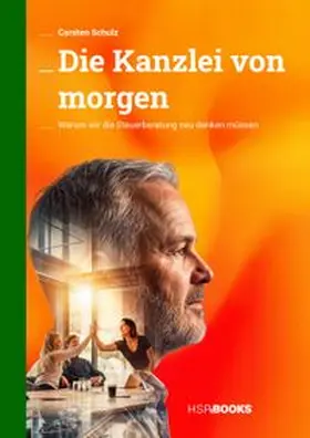 Schulz |  Die Kanzlei von morgen | Buch |  Sack Fachmedien