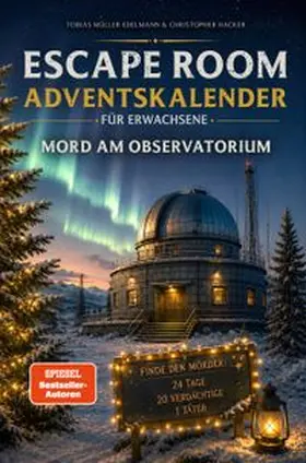 Müller-Edelmann / Hacker |  Escape Room Adventskalender für Erwachsene: Mord am Observatorium | Buch |  Sack Fachmedien