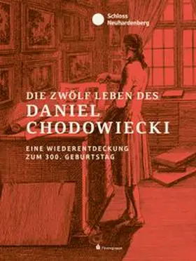 Stiftung Schloss Neuhardenberg / Häuser / Košenina |  Die zwölf Leben des Daniel Chodowiecki | Buch |  Sack Fachmedien