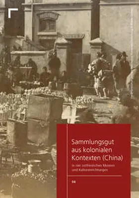 Andratschke / Jachens |  Sammlungsgut aus kolonialen Kontexten (China) | Buch |  Sack Fachmedien