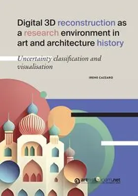 Cazzaro |  Digital 3D reconstruction as a research environment in art and architecture                history | Buch |  Sack Fachmedien