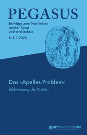 Pfisterer / Ruggero / Strauch |  PEGASUS. Beiträge zum Nachleben antiker Kunst und Architektur / N. F.                1.2025 | Buch |  Sack Fachmedien