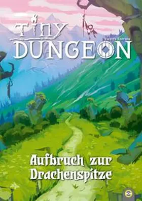 Spahn / Schnitzer |  Tiny Dungeon: Aufbruch zur Drachenspitze | Buch |  Sack Fachmedien