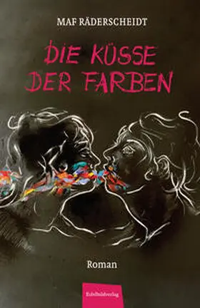 Räderscheidt |  Die Küsse der Farben | Buch |  Sack Fachmedien