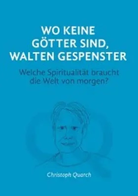 Quarch |  Wo keine Götter sind, walten Gespenster | eBook | Sack Fachmedien