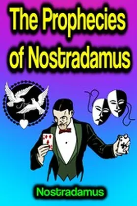 Nostradamus |  The Prophecies of Nostradamus | eBook | Sack Fachmedien