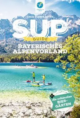 Klotz |  SUP-Guide Bayerisches Alpenvorland | Buch |  Sack Fachmedien