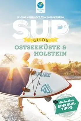 Nehrhoff von Holderberg |  SUP-Guide Ostseeküste & Holstein | Buch |  Sack Fachmedien