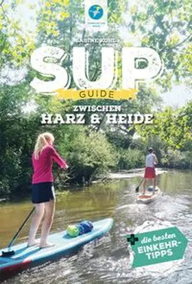 Kohl |  SUP-Guide zwischen Harz & Heide | Buch |  Sack Fachmedien