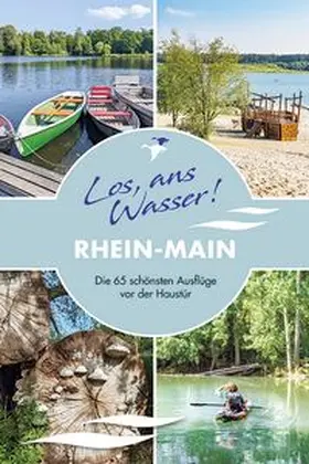Berschet / Riedel |  Los, ans Wasser! Rhein-Main | Buch |  Sack Fachmedien
