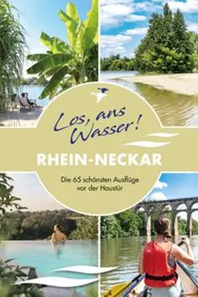 Riedel |  Los, ans Wasser! Rhein-Neckar | Buch |  Sack Fachmedien